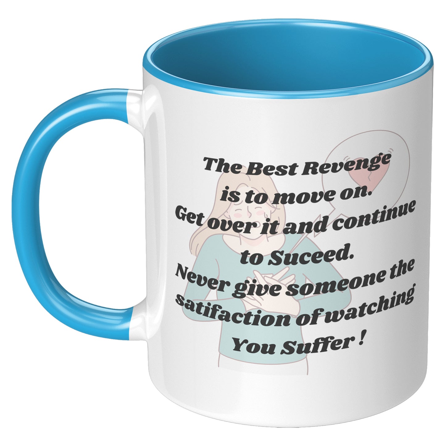 The Best Revenge is to Move on! Mug 