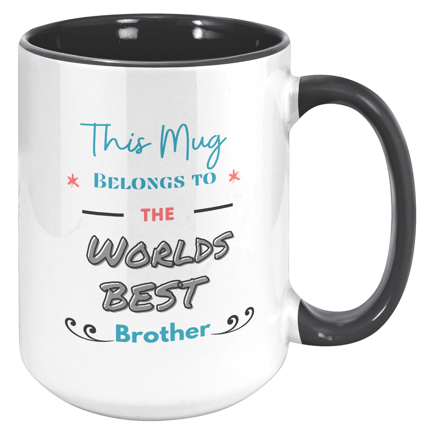 This Mug belongs to the Worlds Best Brother