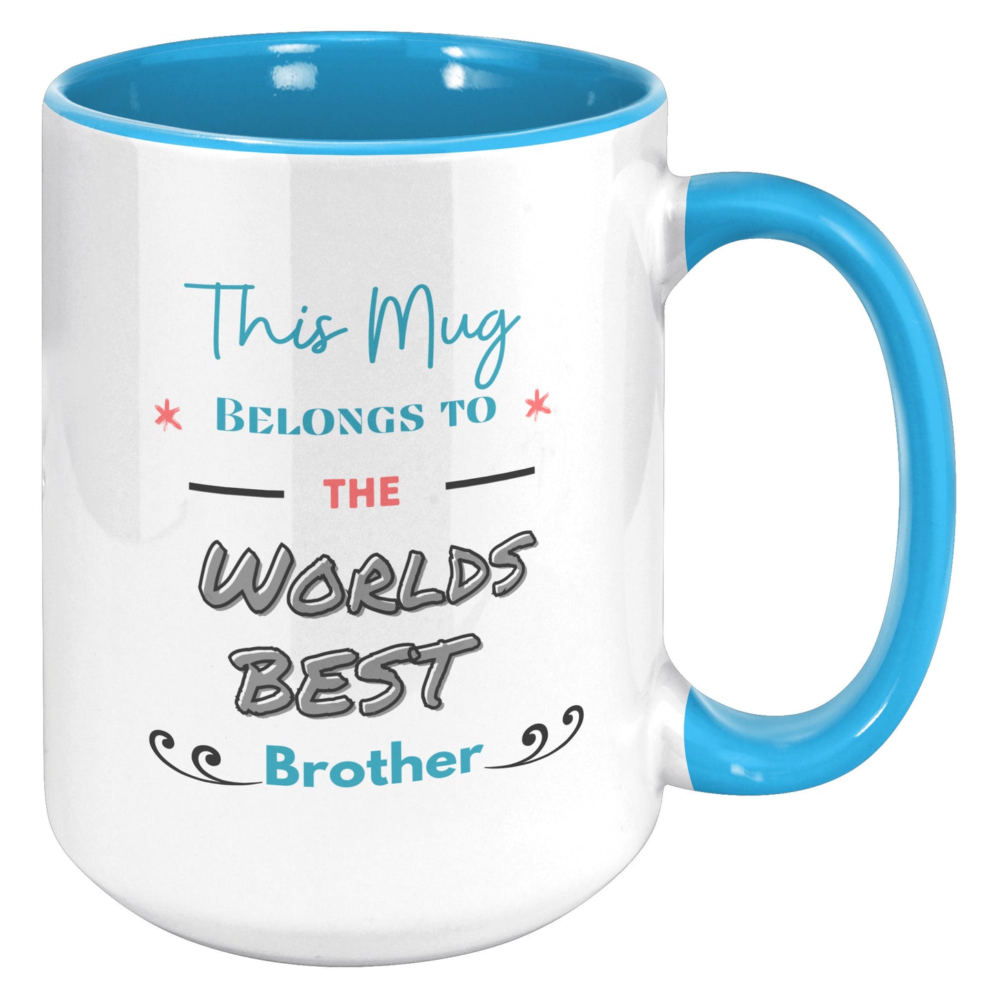 This Mug belongs to the Worlds Best Brother