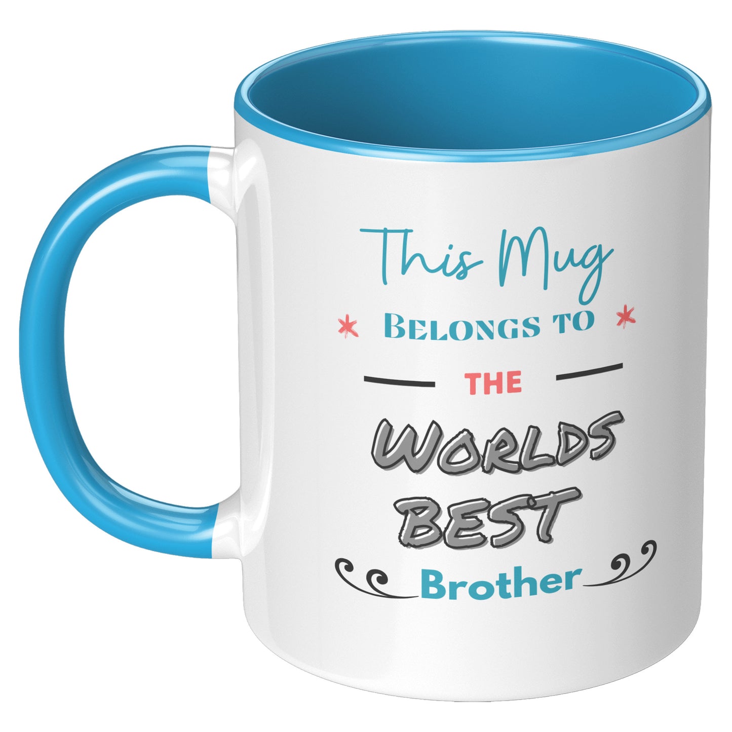 This Mug belongs to the Worlds Best Brother