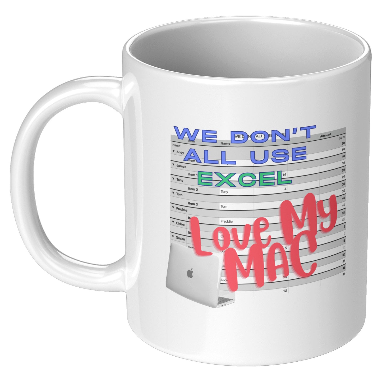 We don't all use Excel - Love my Mac - Mug
