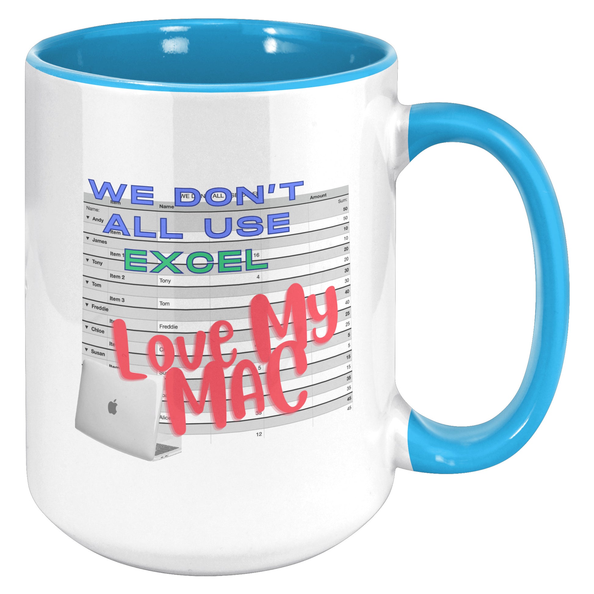 We don't all use Excel - Love my Mac - Mug
