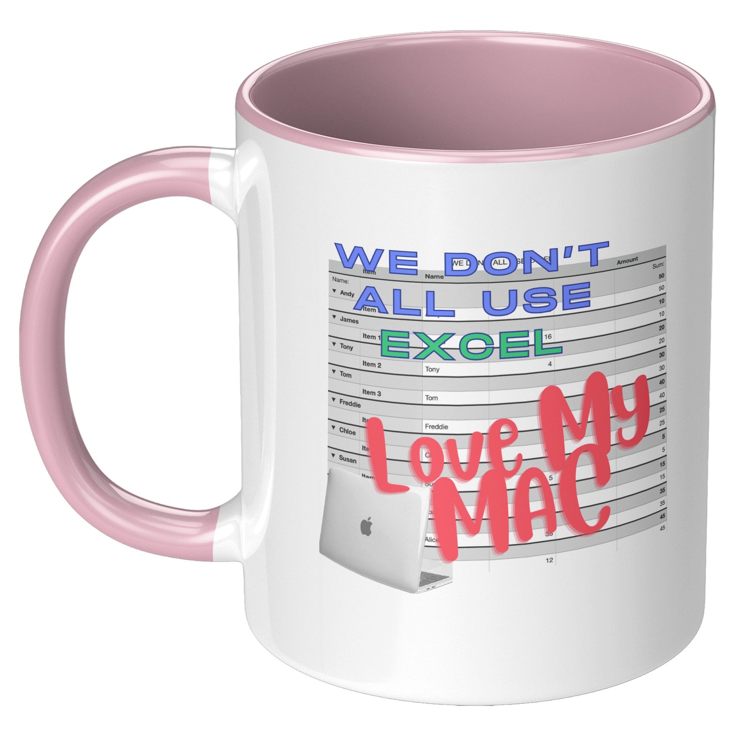 We don't all use Excel - Love my Mac - Mug
