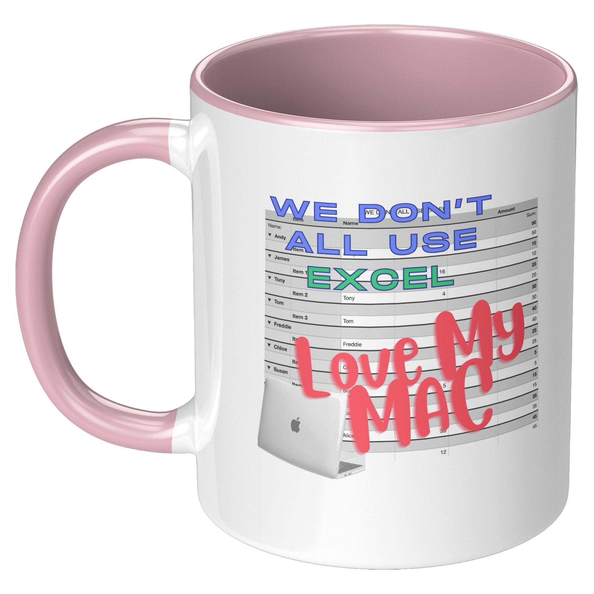 We don't all use Excel - Love my Mac - Mug