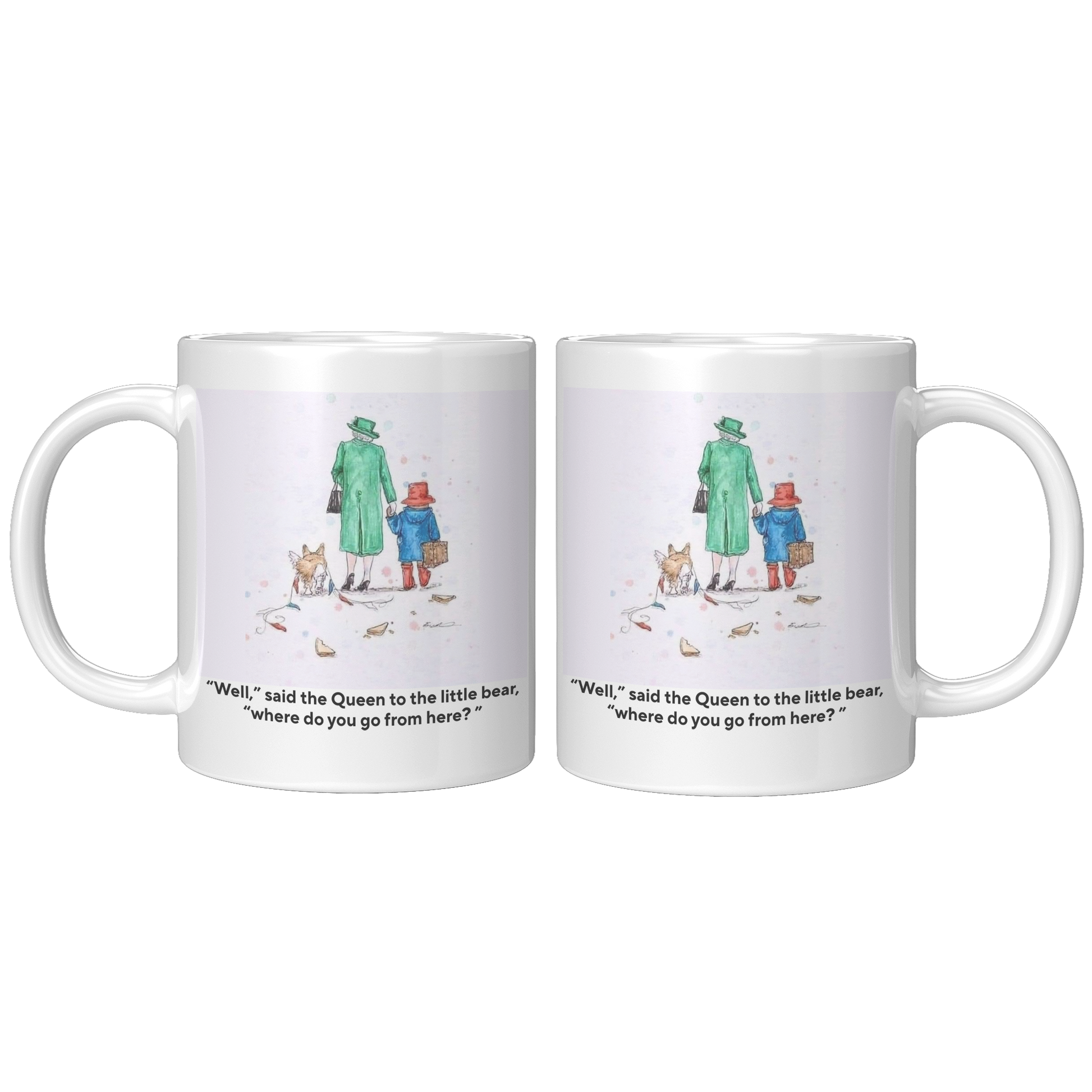Well_said_the_Queen_to_the_little_bear_M_11oz_White_FrontBack_Mockup.png