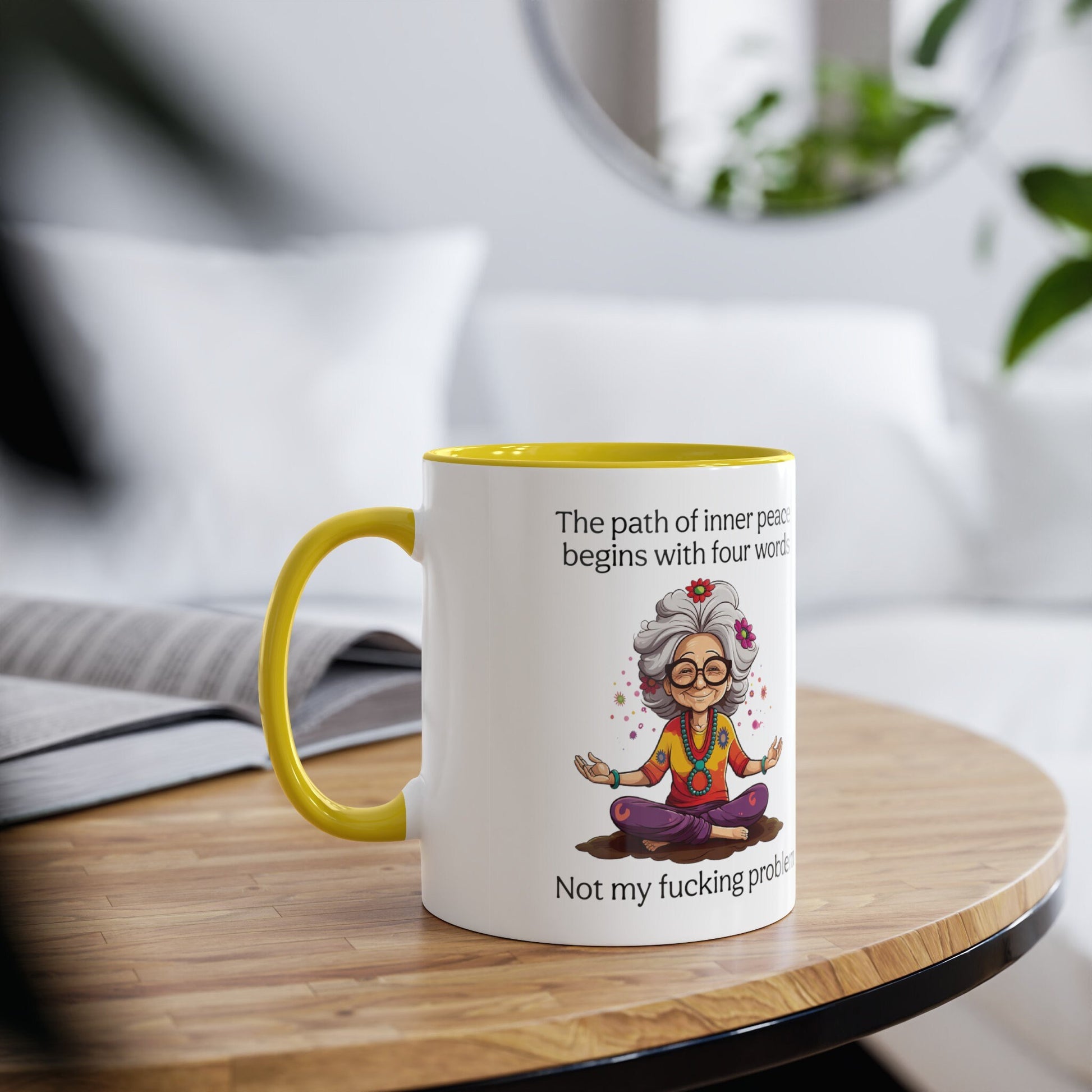 The Path of Inner Peace begins with four words, Not my fucking problem Coffee Mug 11oz